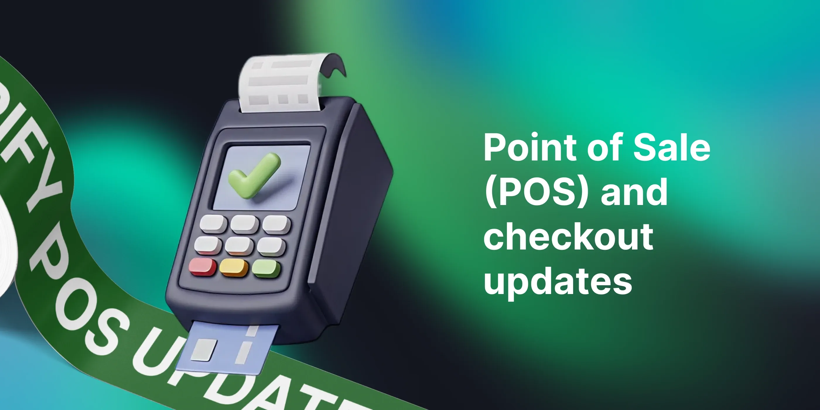 April's Shopify point of sale (POS) and checkout updates
