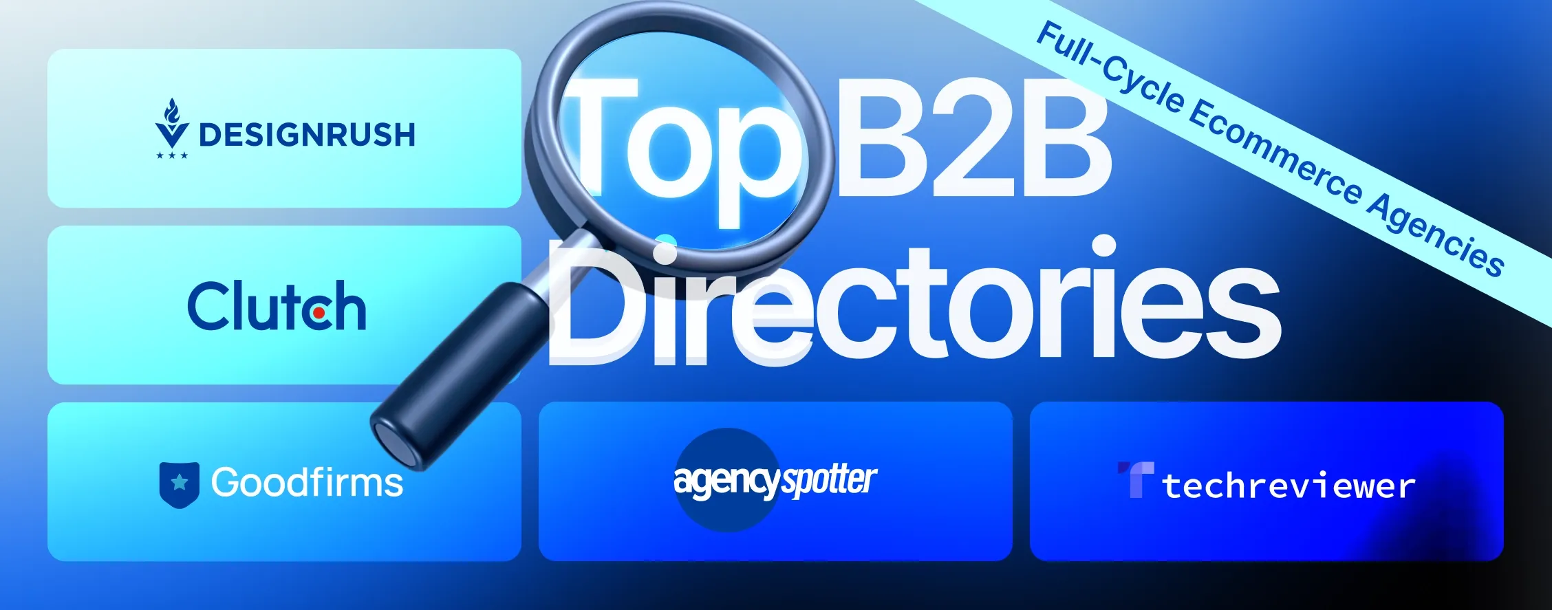 Top B2B Directories to Find Full-Cycle Ecommerce Agencies