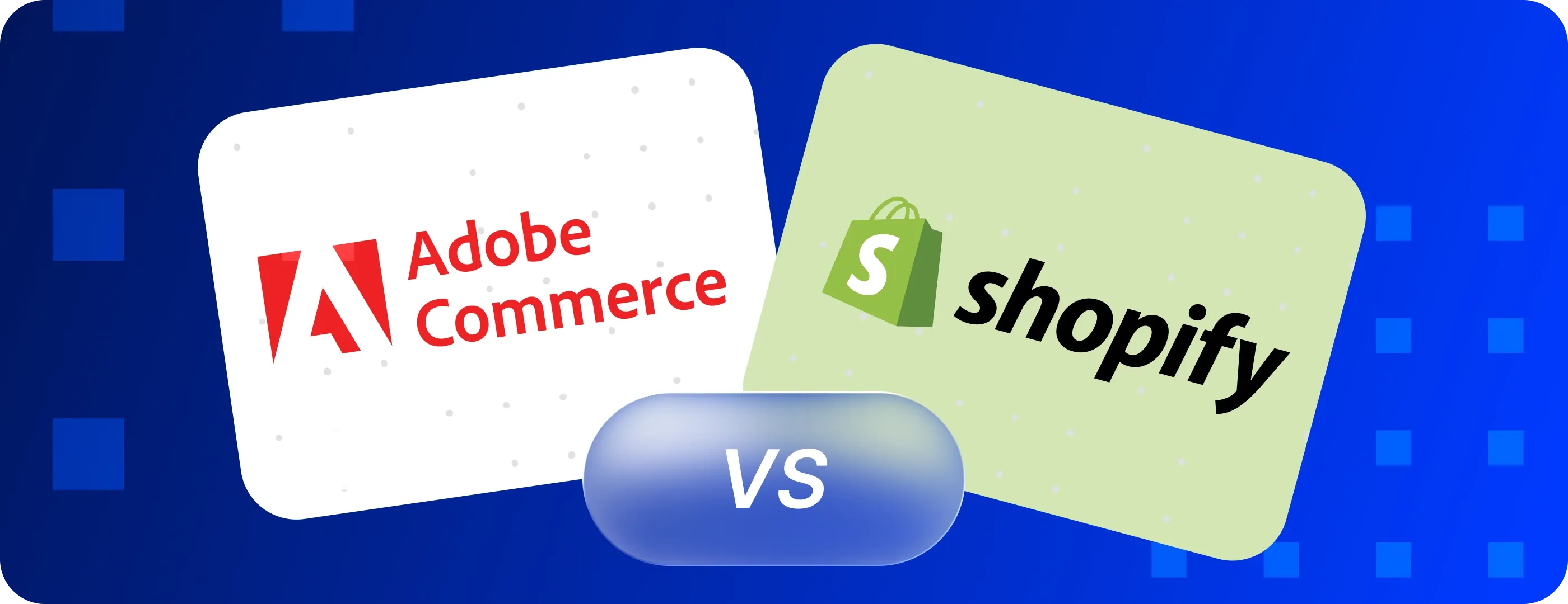 Adobe Commerce vs Shopify Adobe Commerce vs Shopify